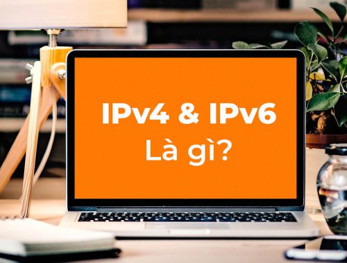 IPv4 & IPv6 là gì? Cách kiểm tra địa chỉ IP máy tính