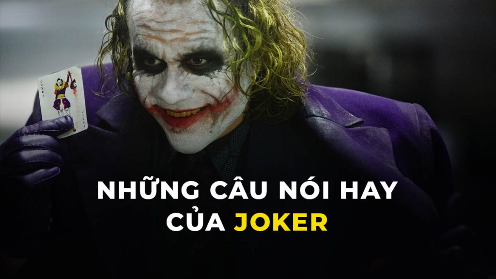 Những Câu Nói Hay Của Joker | Top List Những Chân Lý Bất Hủ