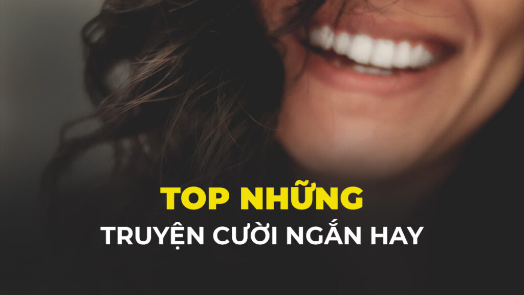 Top những truyện cười ngắn hay và ý nghĩa - chuyện ngắn hay