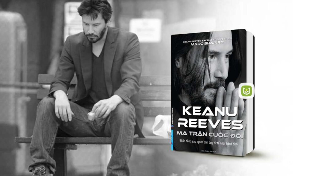 Review sách Keanu Reeves - Ma Trận Cuộc Đời - List Sách Hay Nên Đọc tuần 11