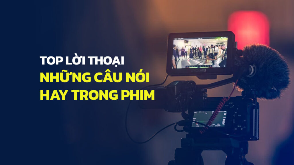 Những lời thoại và câu nói hay trong phim - ListSach