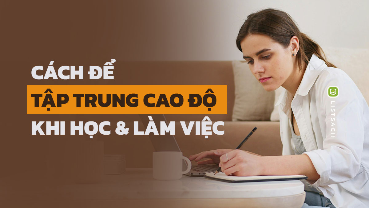 Cách để tập trung cao độ khi học và làm việc