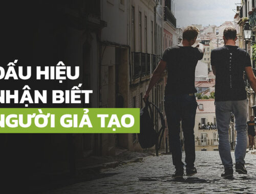 Dấu hiệu nhận biết người giả tạo