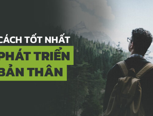 Cách Tốt Nhất Để Duy Trì Phát Triển Bản Thân Mỗi Ngày