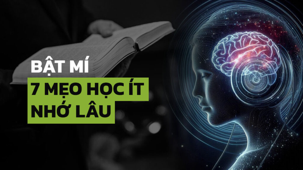 Cách Ghi Nhớ Mọi Thứ Như Một Thiên Tài | Mẹo Học Ít Nhớ Lâu